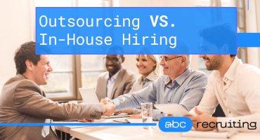 A Recruiter’s Guide: Outsourcing vs. In-House Hiring