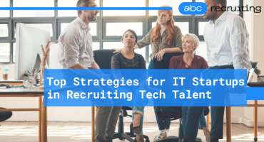 Navigating the Talent Pool: Top Strategies for IT Startups in Recruiting Tech Talent